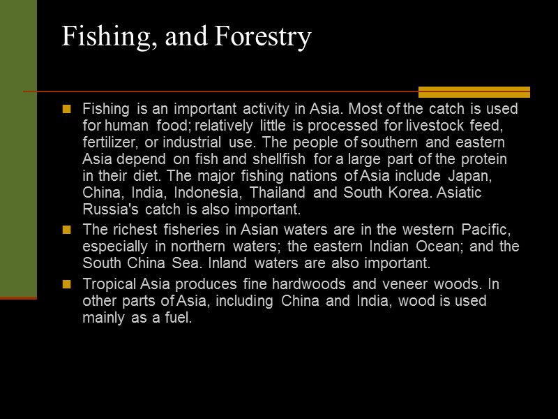 Fishing, and Forestry  Fishing is an important activity in Asia. Most of the